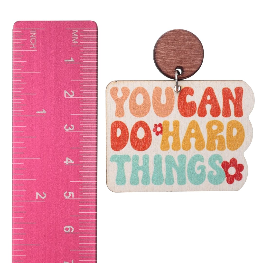 You Can Do Hard Things Earrings (Dangles) - size
